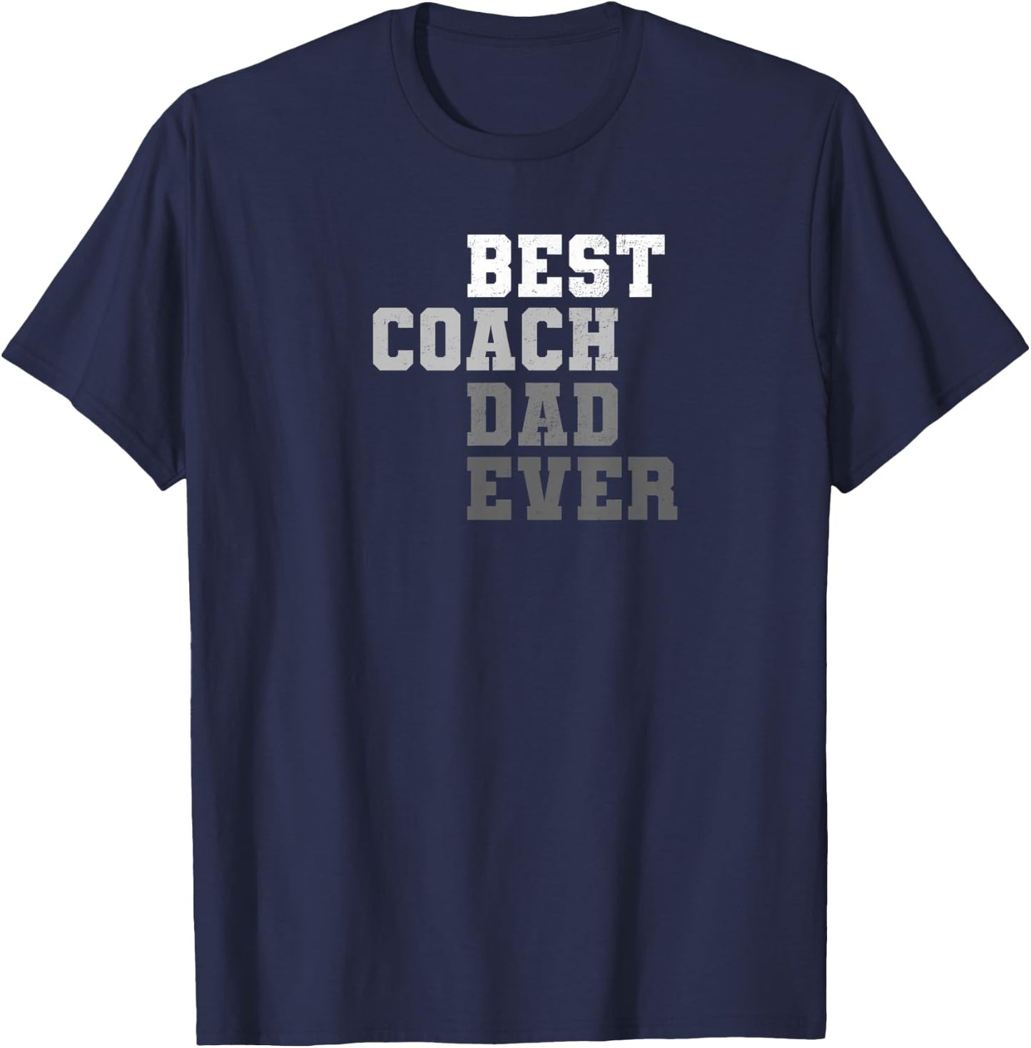 Best Coach Dad Ever Football Soccer Baseball Basketball Gift T-Shirt - T-Shirt | Navy