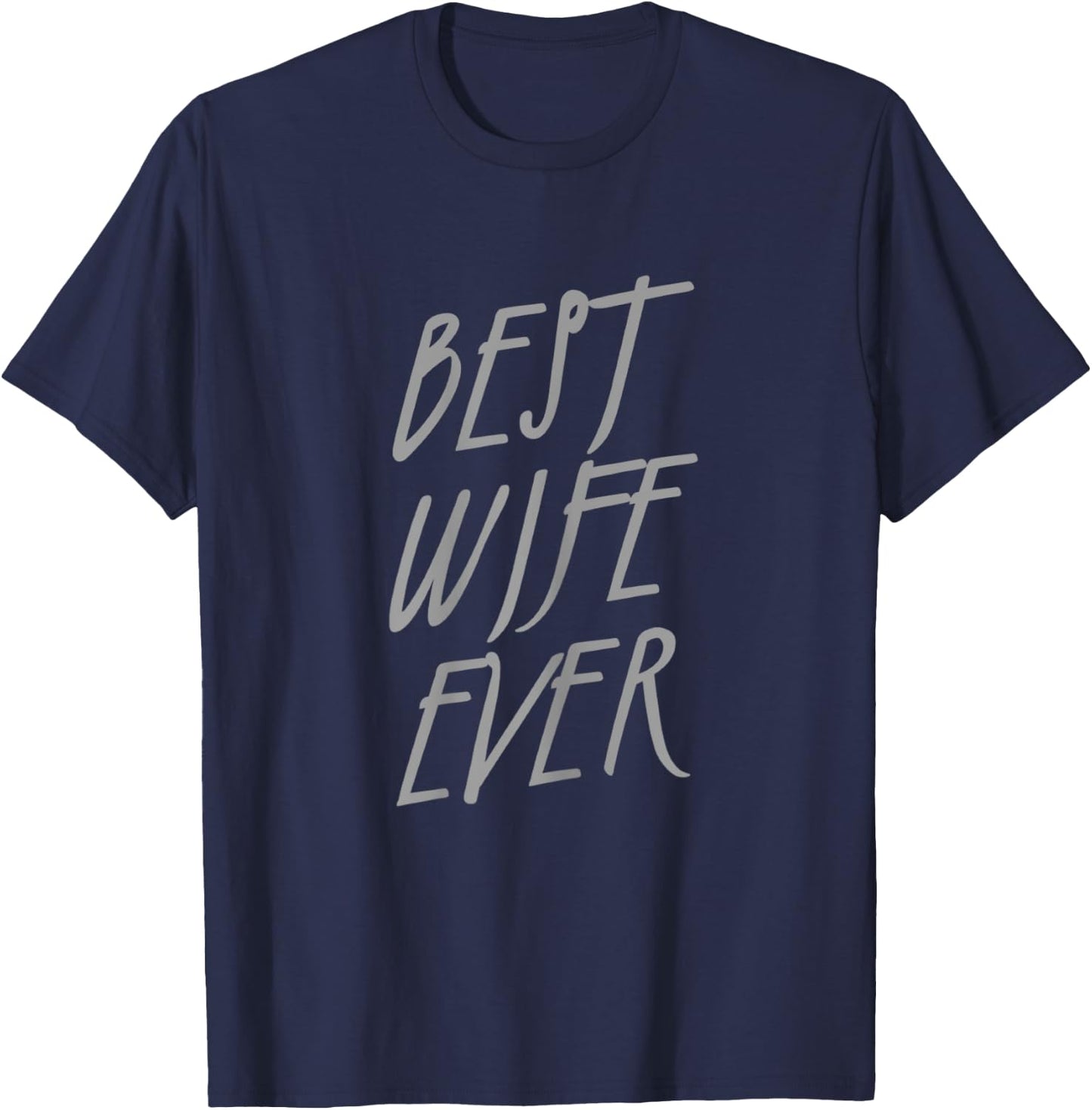 Who Is The Best Wife Best Wife Quotes Best Wife Ever , Black, Female X-Small T-Shirt - T-Shirt | Navy