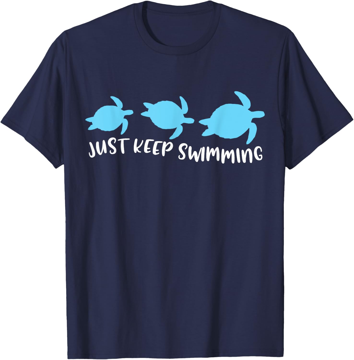 Just Keep Swimming Sea Turtle Swimmer Swim Team Coach Gift T-Shirt - T-Shirt | Navy
