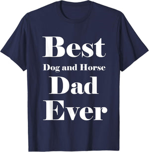 Best Dog and horse Dad Ever Father Parent Dad Gifts T-Shirt - T-Shirt | Navy