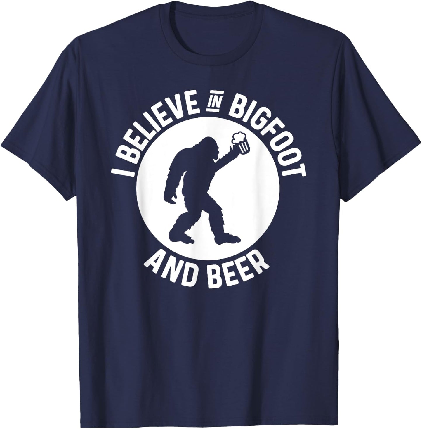 I Believe In Bigfoot & Beer Funny Sasquatch T-Shirt - T-Shirt | Navy