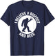 I Believe In Bigfoot & Beer Funny Sasquatch T-Shirt - T-Shirt | Navy