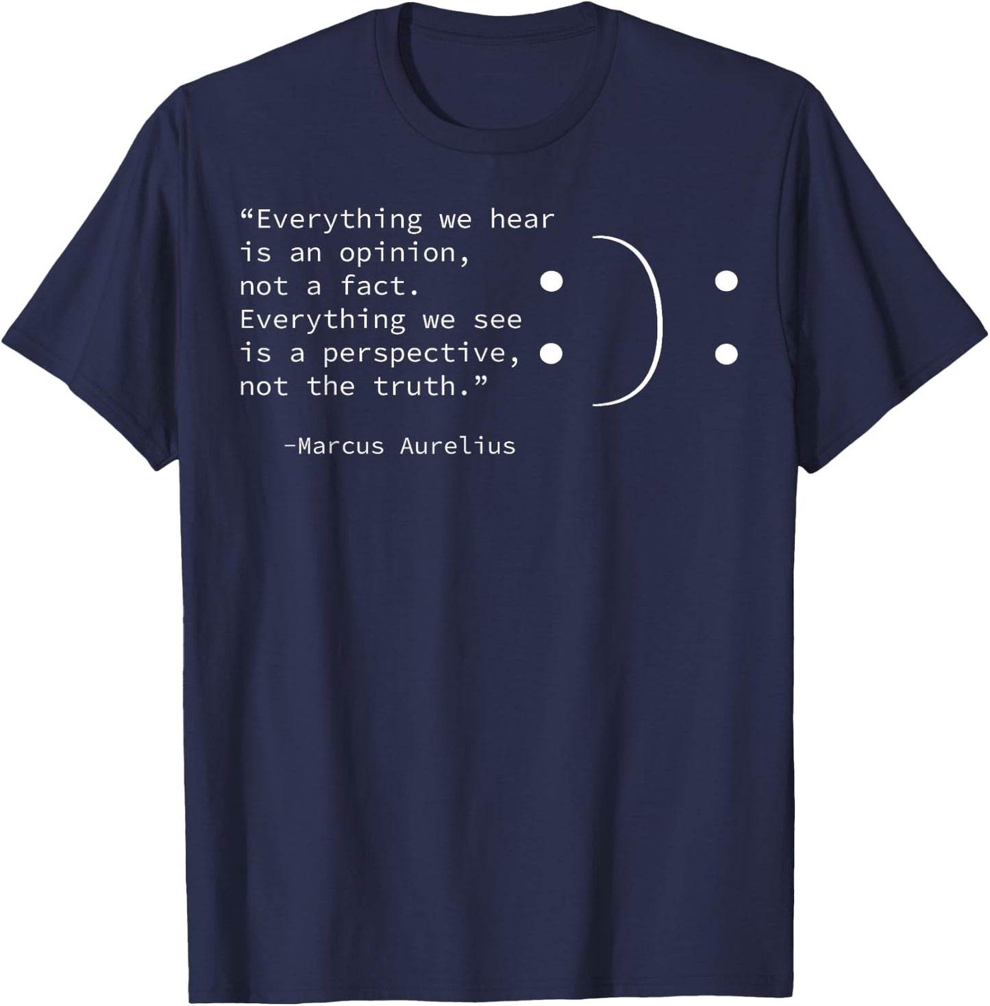 Stoic quote by Marcus Aurelius, Stoicism Philosophy Opinion T-Shirt - T-Shirt | Navy