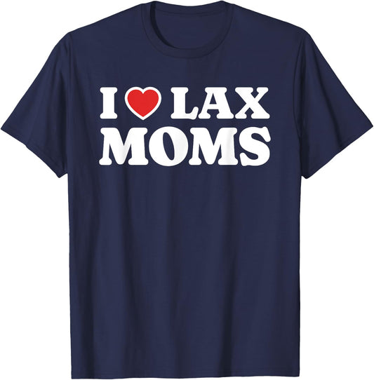 I Love Lax Moms I Heart Lax Moms T-Shirt - T-Shirt | Navy