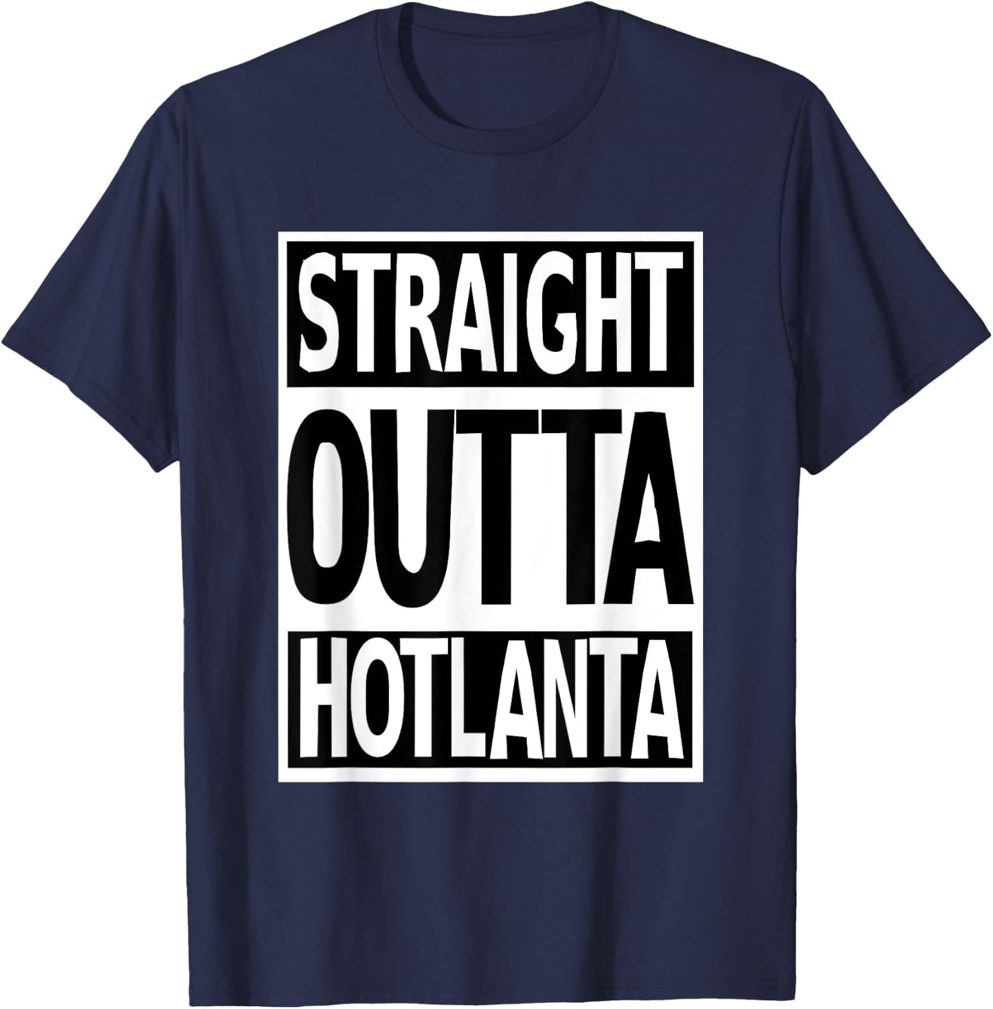 Straight Outta Hotlanta Show Atlanta Pride Georgia Proud T-Shirt - T-Shirt | Navy