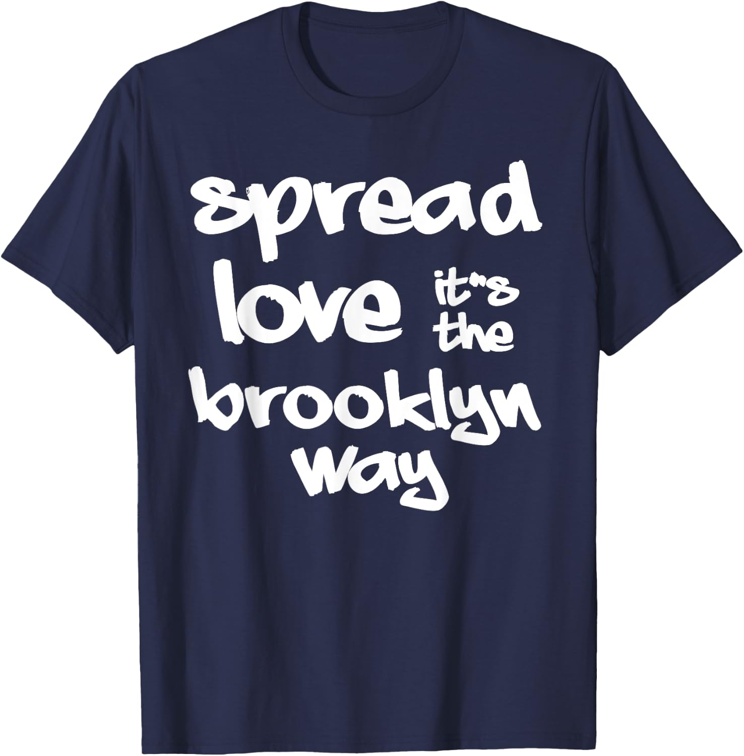 Spread Love The Brooklyn Way NYC Graffiti Designs T-Shirt - T-Shirt | Navy