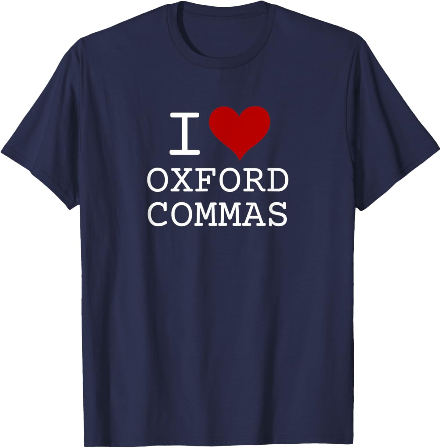 "I Love (heart) Oxford Commas" - funny grammar T-Shirt - T-Shirt | Navy