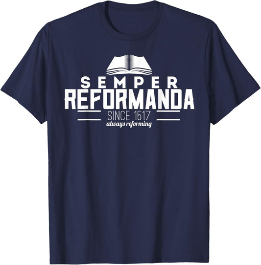 Semper Reformanda Always Reforming Reformed Theology T-Shirt - T-Shirt | Navy