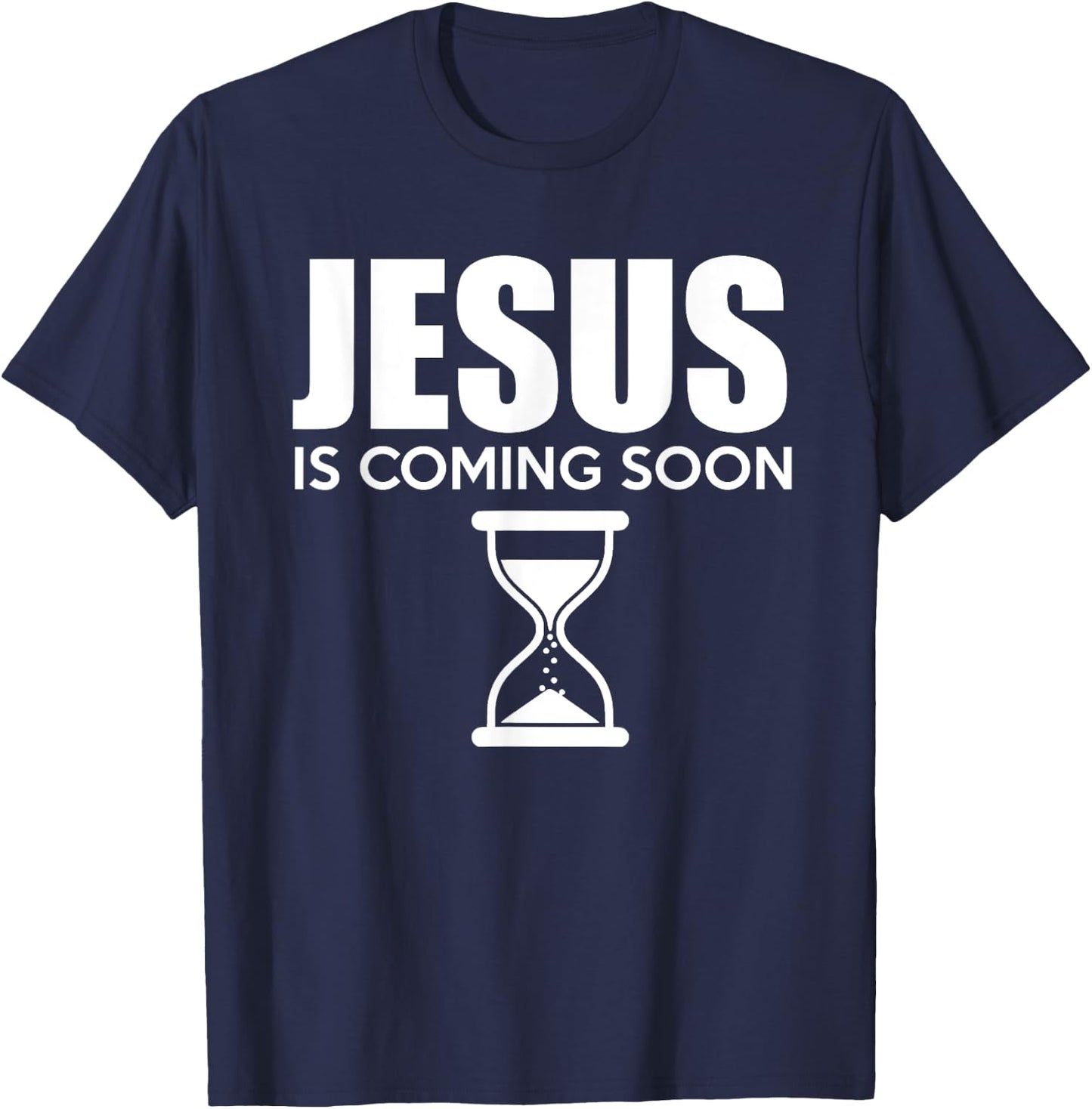 Jesus Is Coming Soon Countdown til Jesus Christ T-Shirt - T-Shirt | Navy