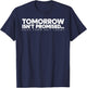 Tomorrow Isn't Promised Cuss Them Out Today T-Shirt - T-Shirt | Navy