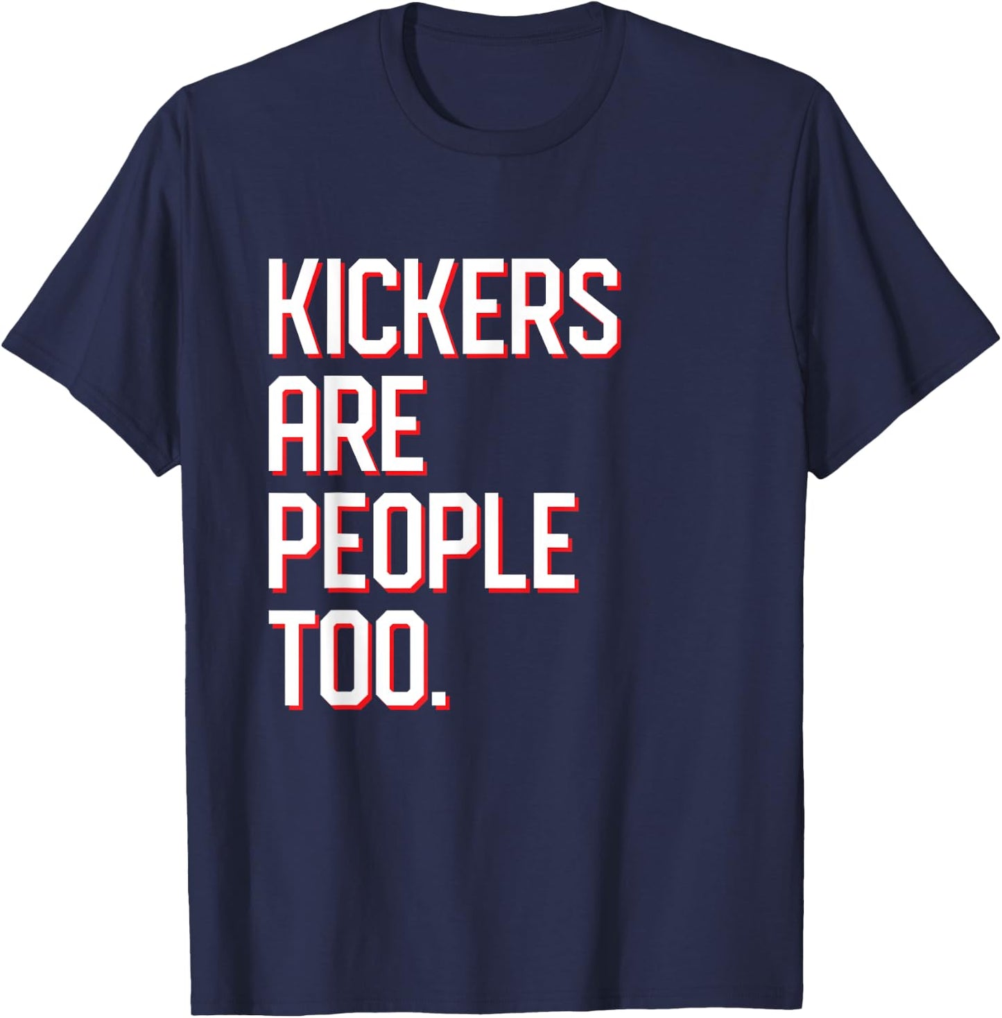 Funny Football Kickers Are People Too T-Shirt - T-Shirt | Navy