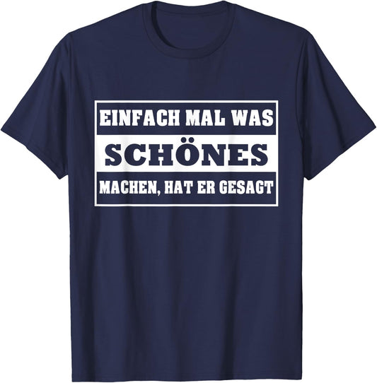 Simply make something beautiful, he said! , black T-Shirt - T-Shirt | Navy