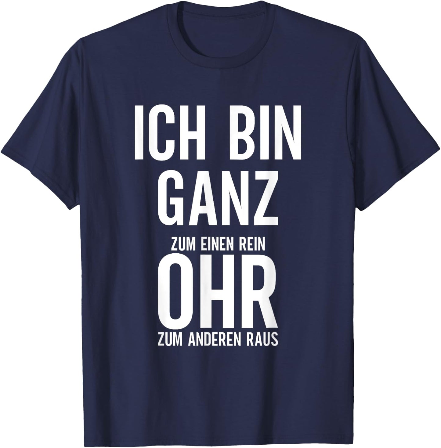 Sarkastischer Spruch ironisch witzig lustig Ich bin ganz Ohr T-Shirt - T-Shirt | Navy