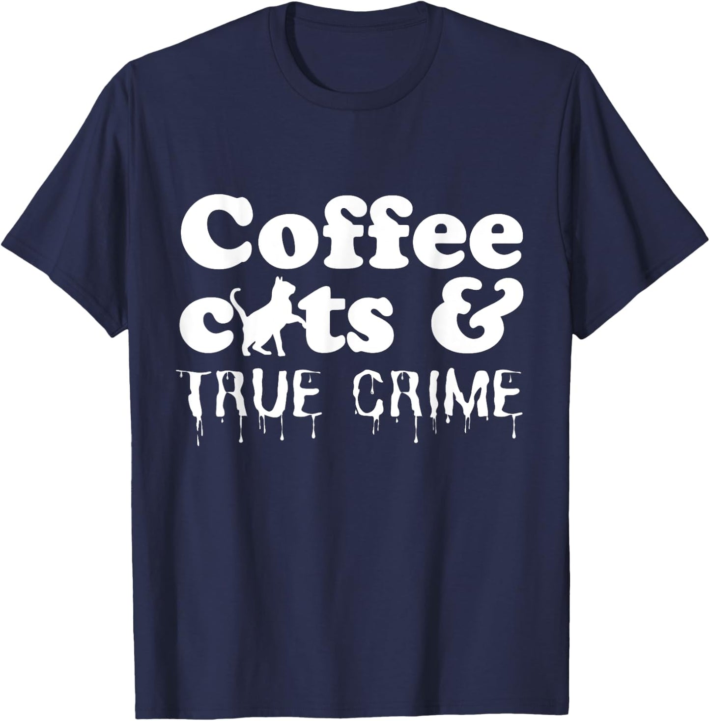 Funny Coffee Cats True Crime Shows Murder Mystery Halloween T-Shirt - T-Shirt | Navy