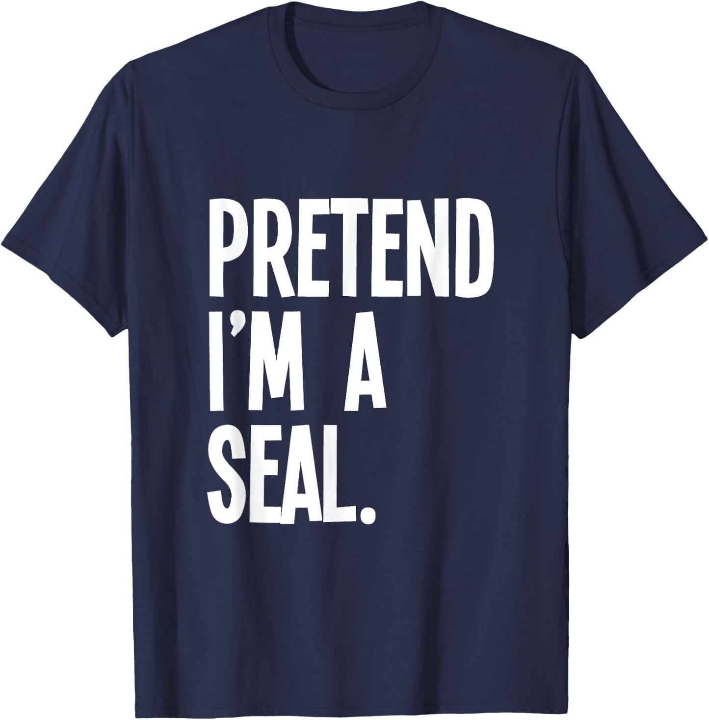 Pretend I'm A Seal Funny Halloween Party Costume T-Shirt - T-Shirt | Navy
