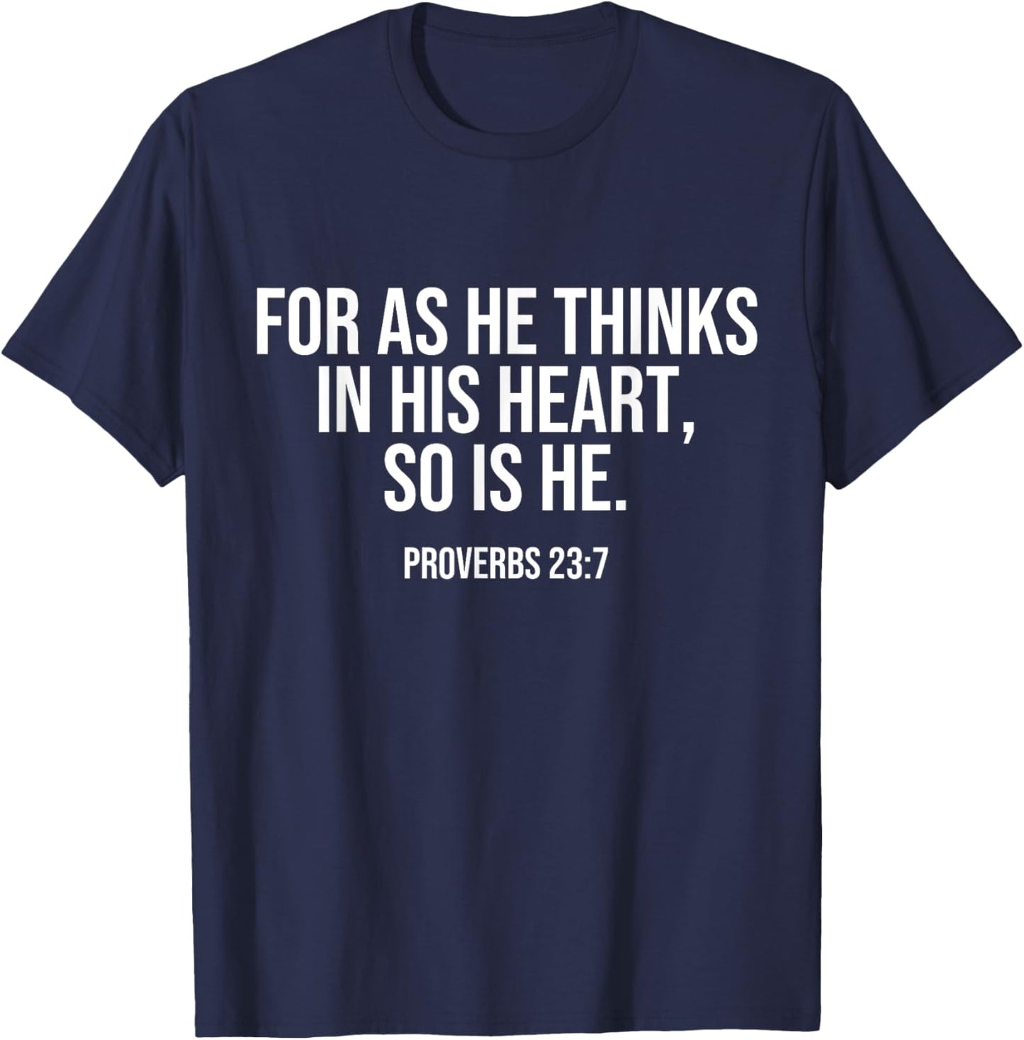 For As He Thinks In His Heart, So Is He. Bible Quote LOA T-Shirt - T-Shirt | Navy