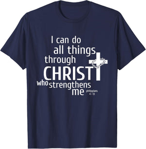 I Can Do All Things Through Christ - Christian Gift T-Shirt - T-Shirt | Navy