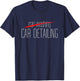 Car Detailing is not Car Washing I Auto Detailer & Polisher T-Shirt - T-Shirt | Navy