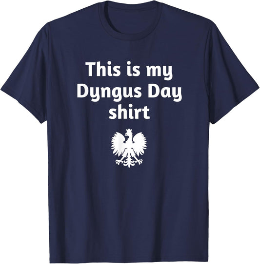This is my Dyngus Day shirt T-Shirt - T-Shirt | Navy
