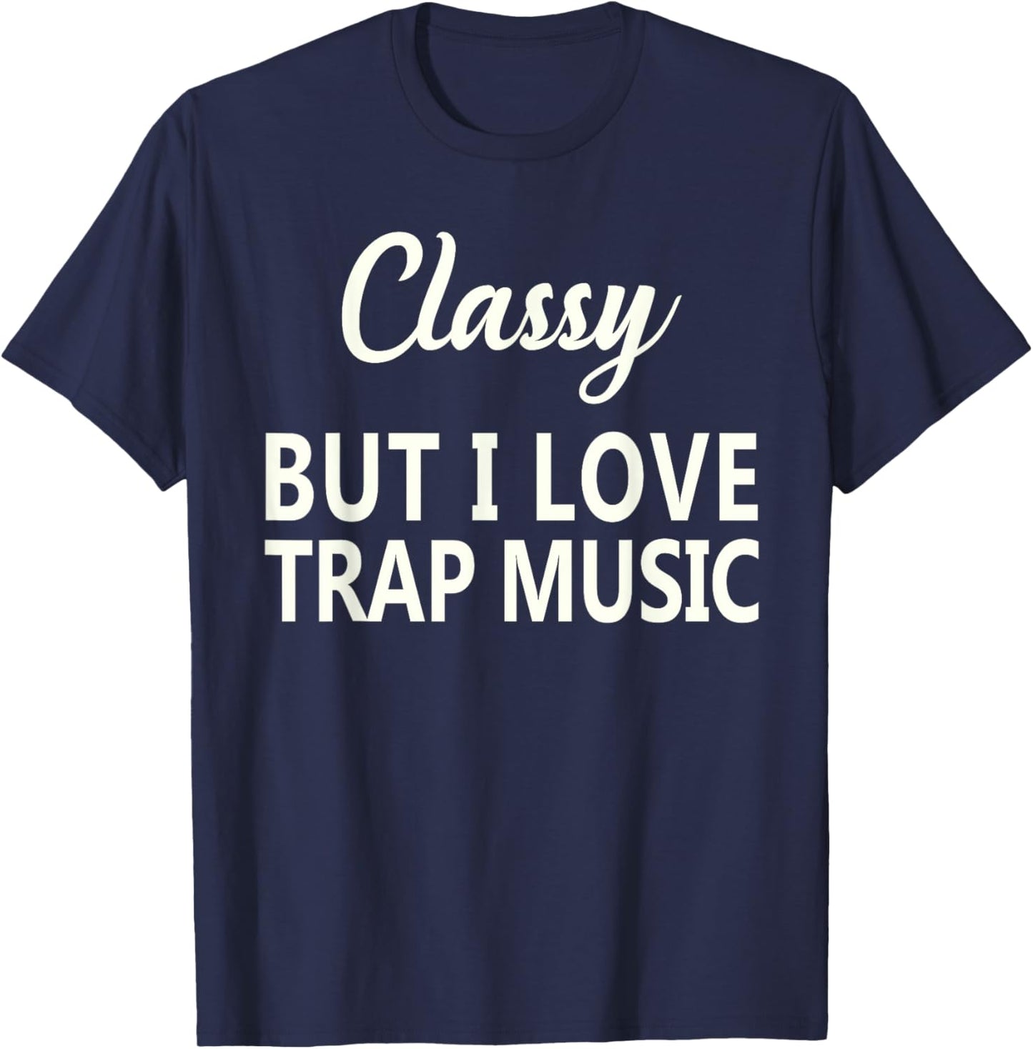 Trap Music Shirt Funny Rap Hip Hop Techno R&B Shirts T-Shirt - T-Shirt | Navy