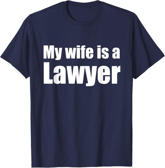 Funny My wife is a Lawyer shirt , Husband T-Shirt - T-Shirt | Navy