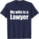 Funny My wife is a Lawyer shirt , Husband T-Shirt - T-Shirt | Navy