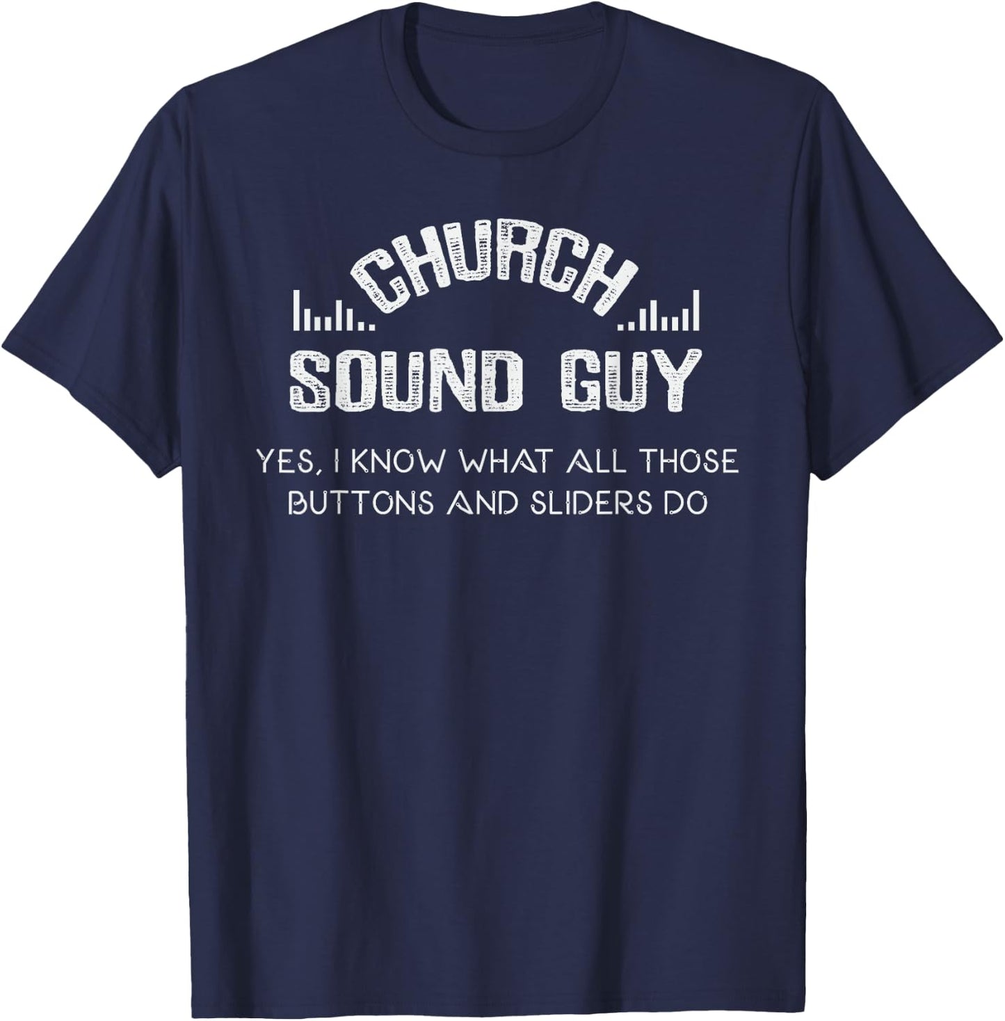 Church Audio Technicians Funny Church Sound Engineer T-Shirt - T-Shirt | Navy