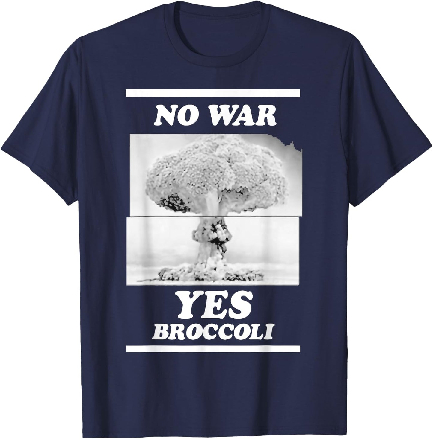 That Go Hard No War Yes Broccoli T-Shirt - T-Shirt | Navy