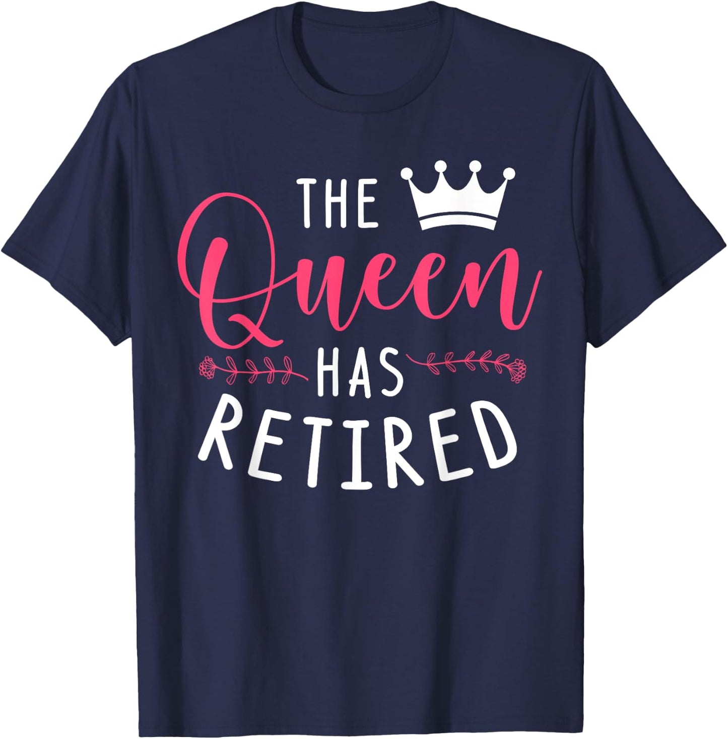 The Queen Has Retired T-Shirt - T-Shirt | Navy