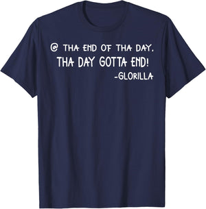 Tha End Of Tha Day Tha Day Gotta End T-Shirt - T-Shirt | Navy