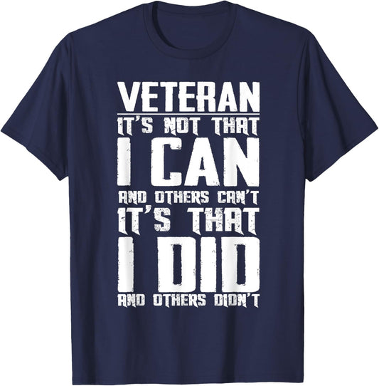 Veteran It's Not That I Can And Others Can't Gift T-Shirt - T-Shirt | Navy
