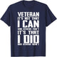 Veteran It's Not That I Can And Others Can't Gift T-Shirt - T-Shirt | Navy