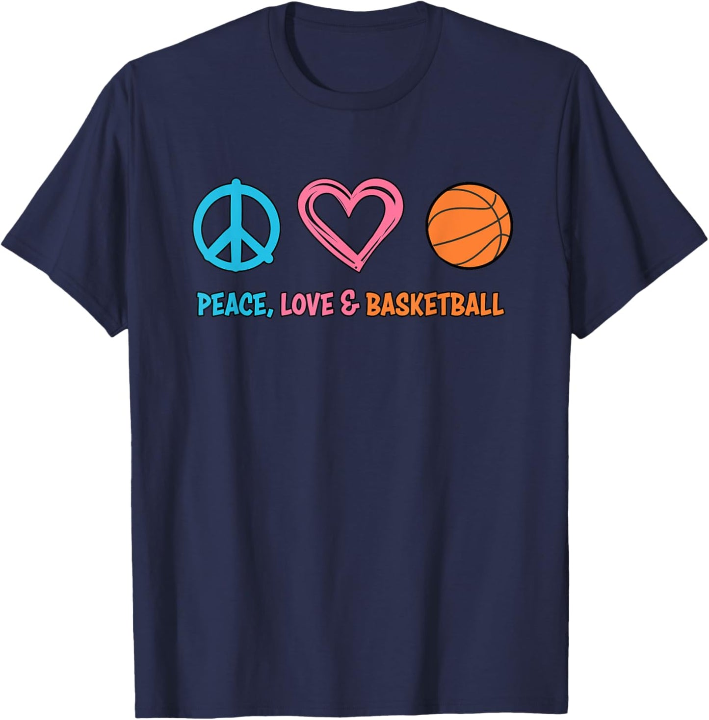 Basketball : Peace Love and Basketball Shirt T-Shirt - T-Shirt | Navy