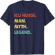 Icu Nurse Man Myth Legend T-Shirt - T-Shirt | Navy