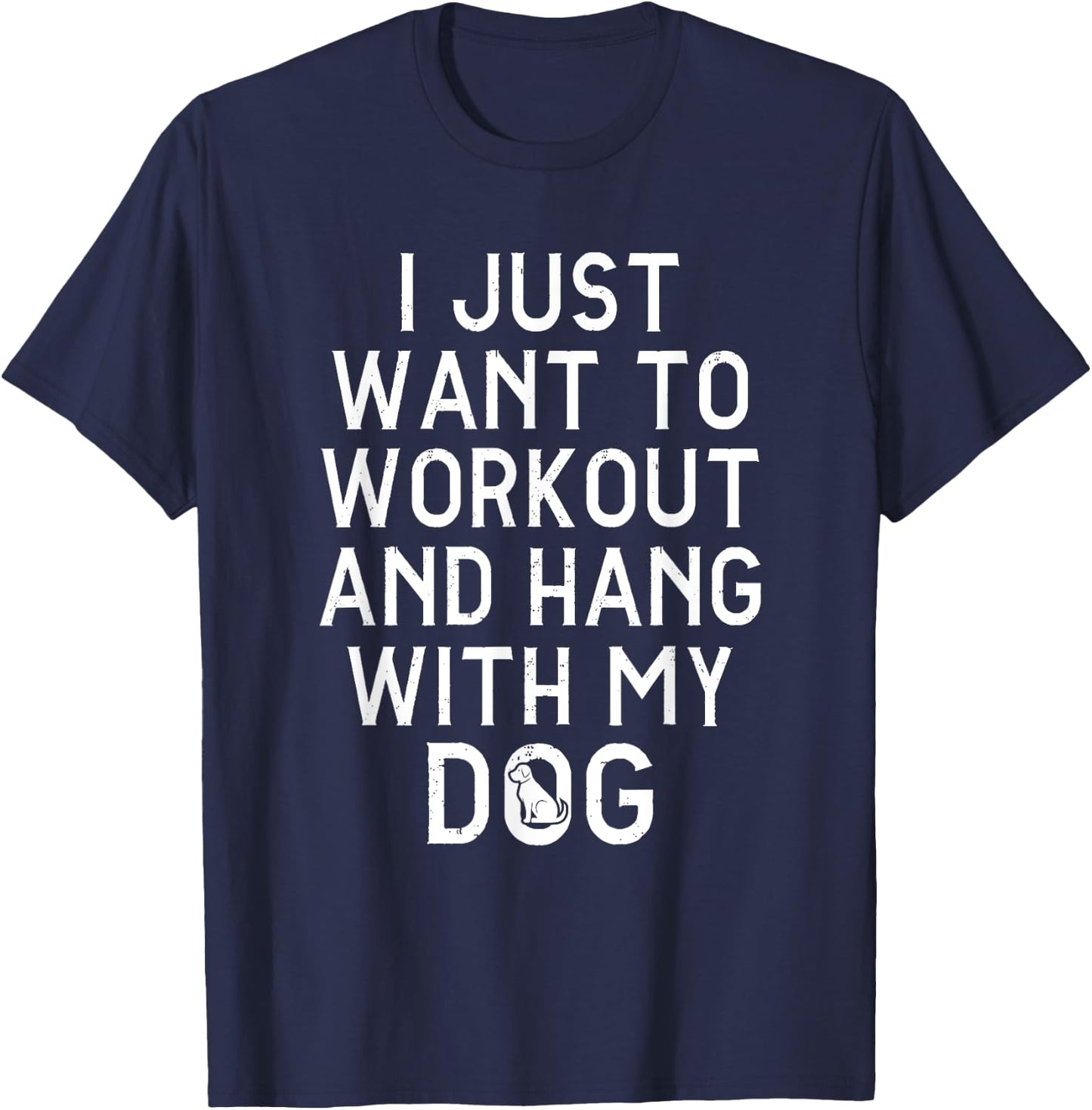 I Just Want To Workout And Hang Out With My Dog Women T-Shirt - T-Shirt | Navy