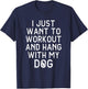 I Just Want To Workout And Hang Out With My Dog Women T-Shirt - T-Shirt | Navy