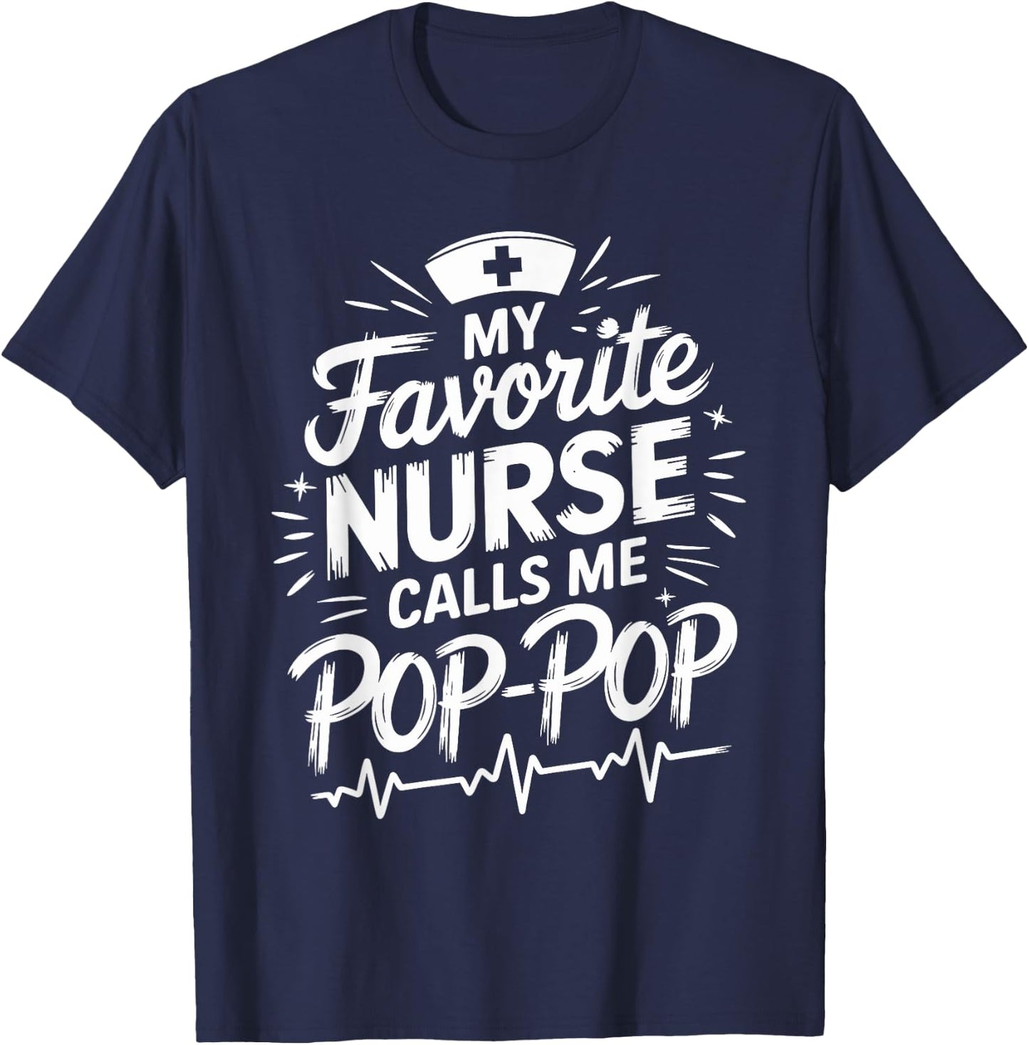 Granddad Nurse My Favorite Nurse Calls Me Pop-Pop , Nursing T-Shirt - T-Shirt | Navy