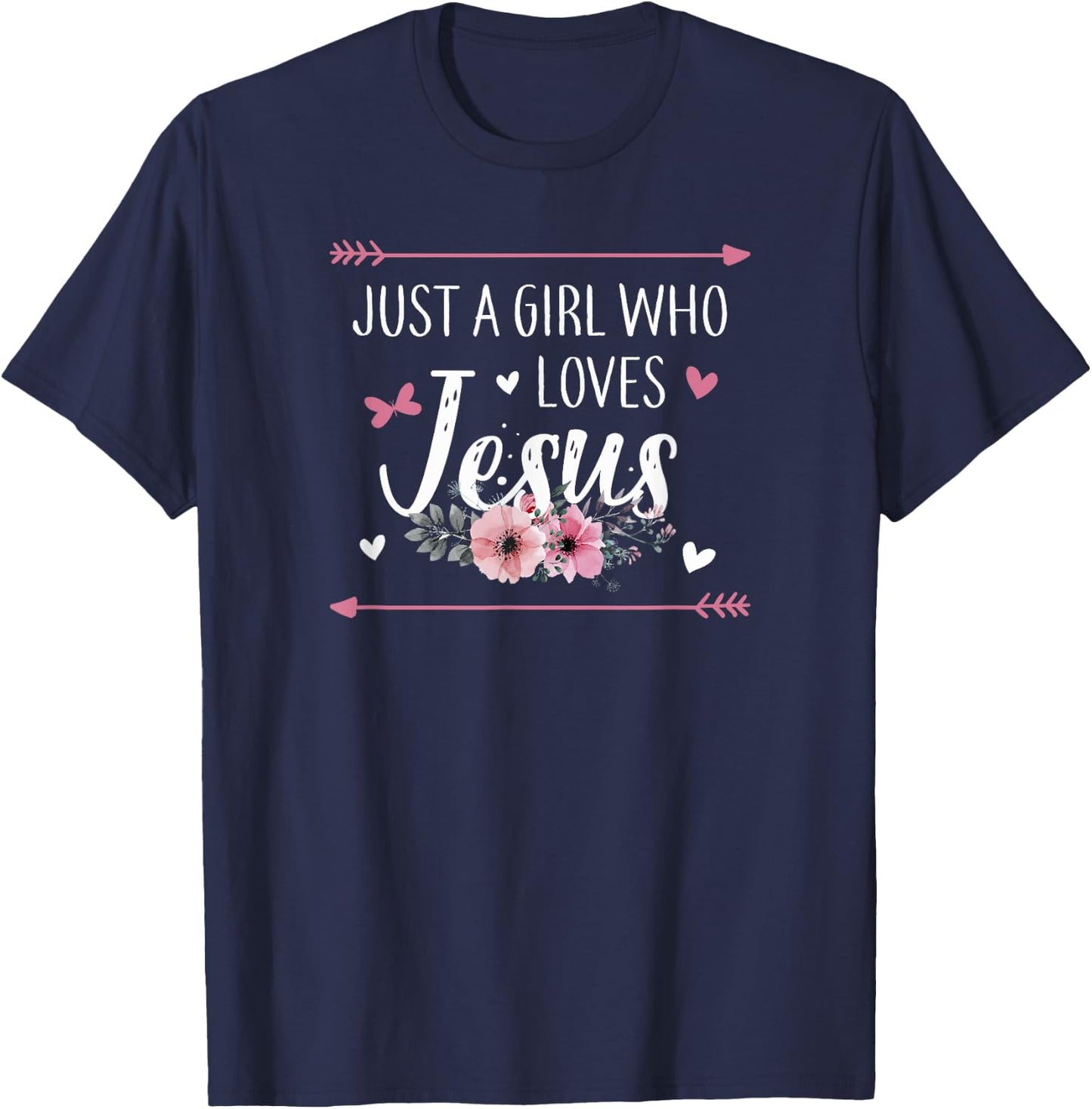 Just A Girl Who Loves Jesus Religious Christian T-Shirt - T-Shirt | Navy
