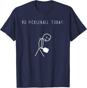 No Pickleball Today Funny Sad Stick Man Pickle Ball Joke T-Shirt - T-Shirt | Navy