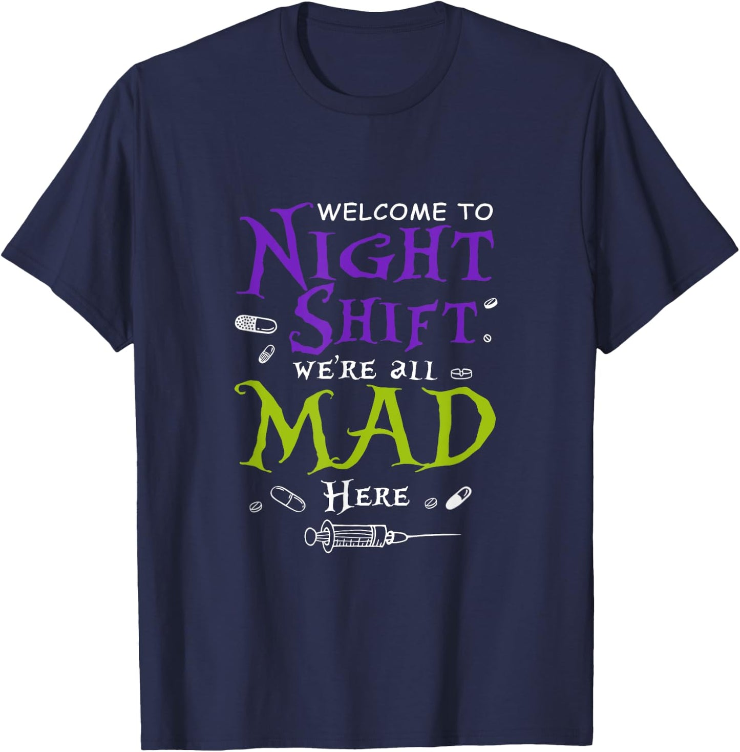 Welcome To Night Shift We're all Mad Here Nurse Crew Scrub T-Shirt - T-Shirt | Navy