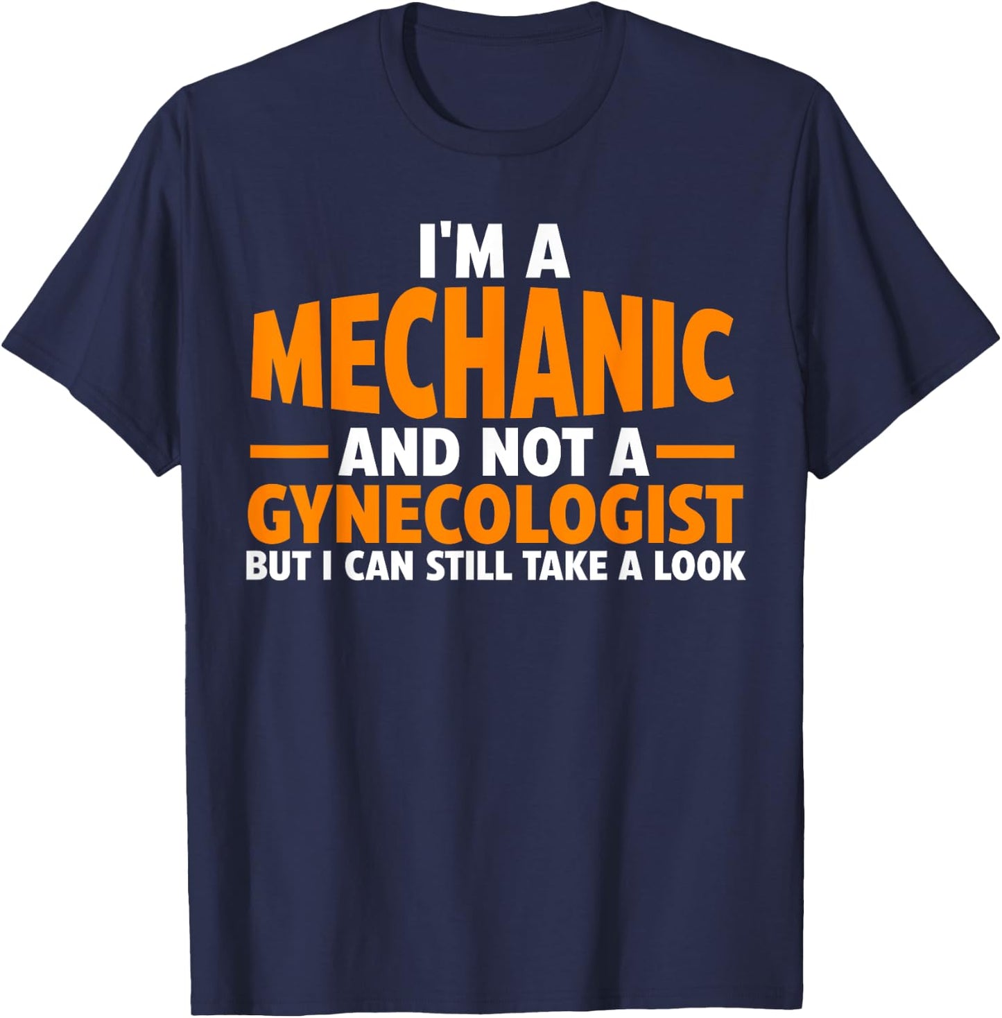 I'm a mechanic and not a gynecologist Car T-Shirt - T-Shirt | Navy