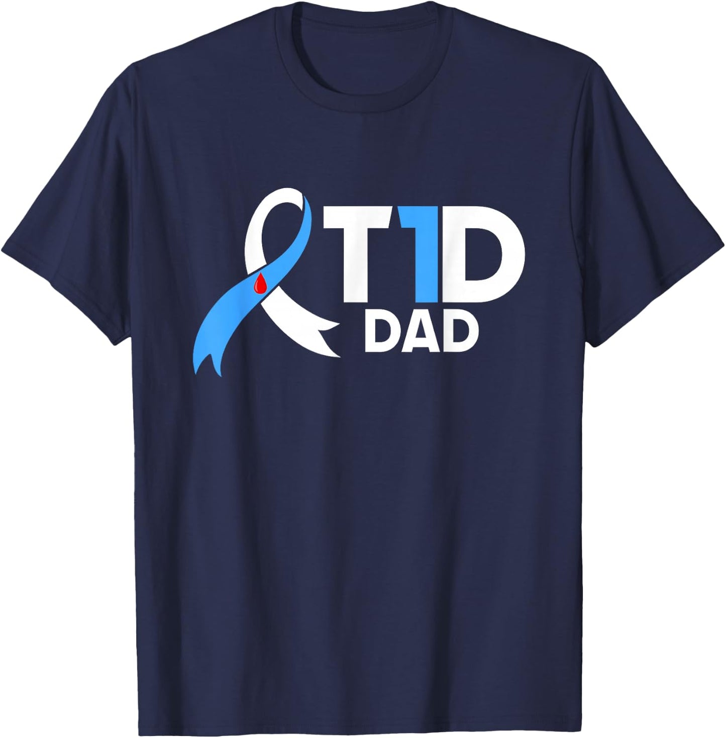 Diabetes Awareness Diabetic Type 1 Father Insulin T1D Dad T-Shirt - T-Shirt | Navy