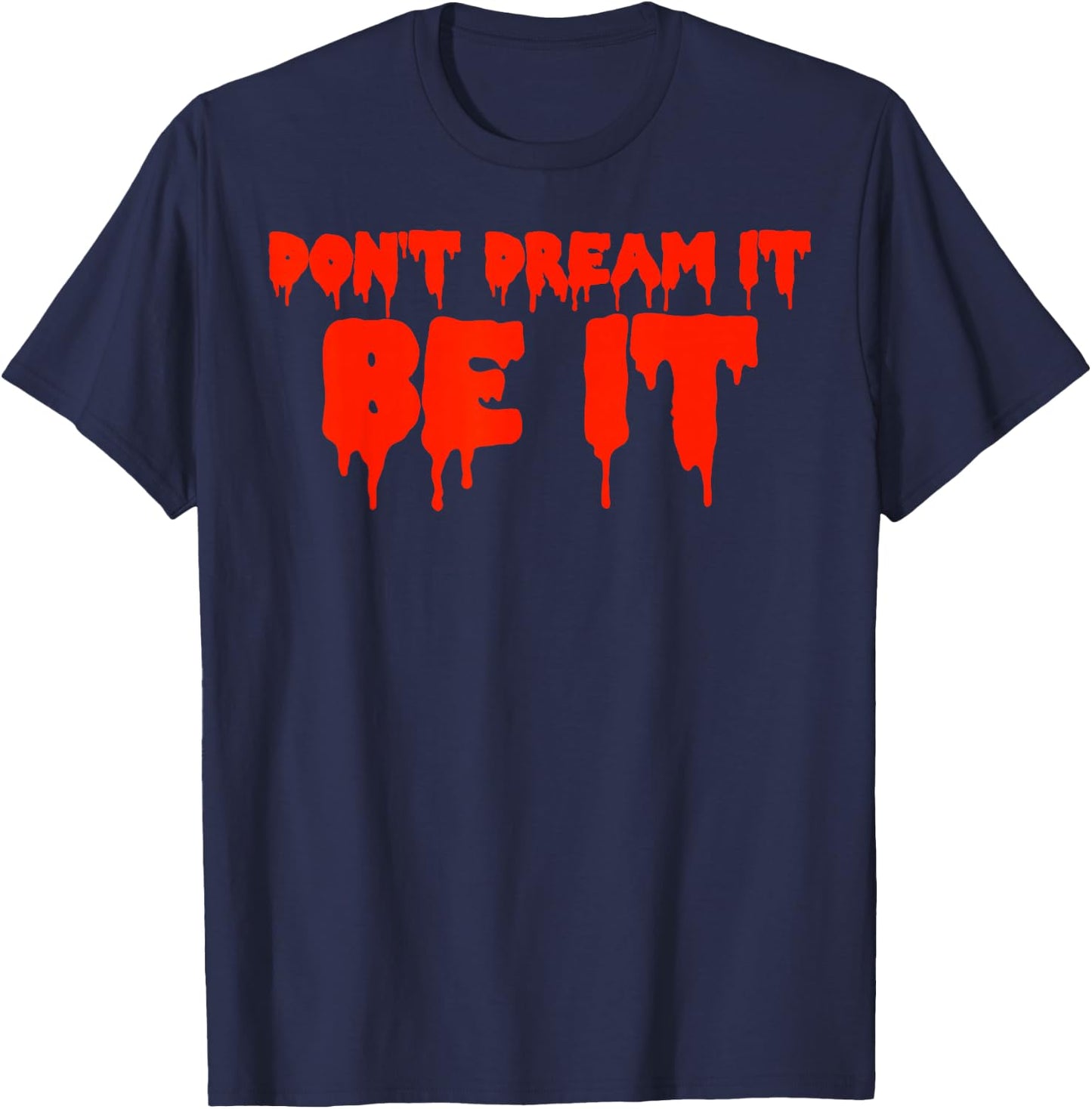 Citation rétro « Dont Dream It Be It Be It » T-Shirt - T-Shirt | Navy