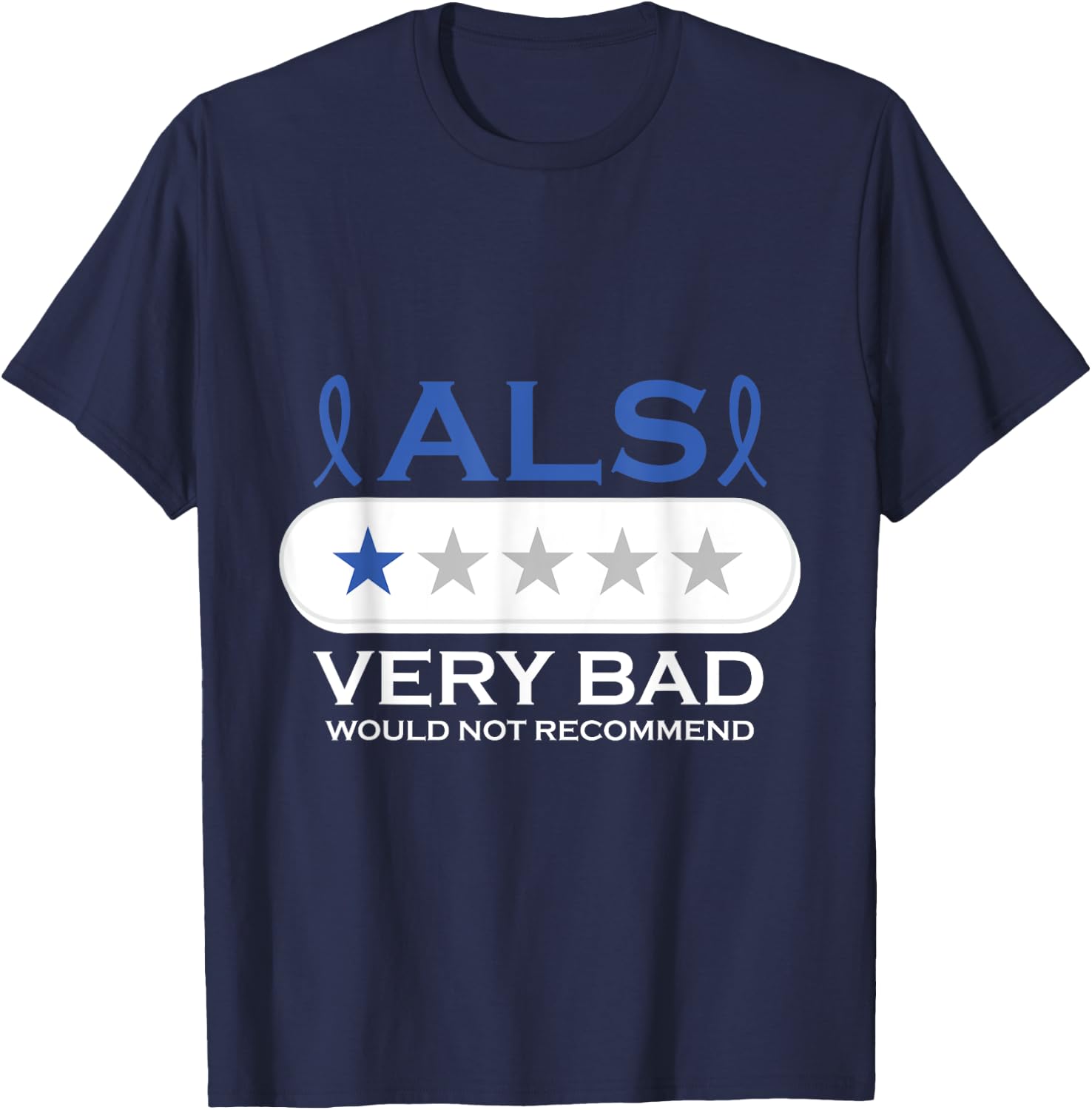 ALS Very Bad Would Not Recommend ALS Awareness Month T-Shirt - T-Shirt | Navy