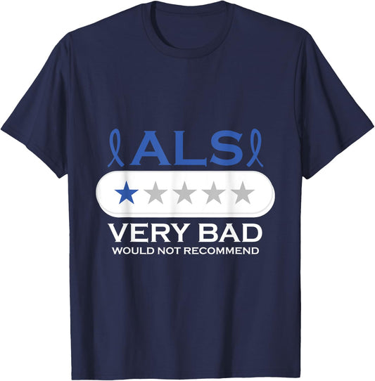 ALS Very Bad Would Not Recommend ALS Awareness Month T-Shirt - T-Shirt | Navy