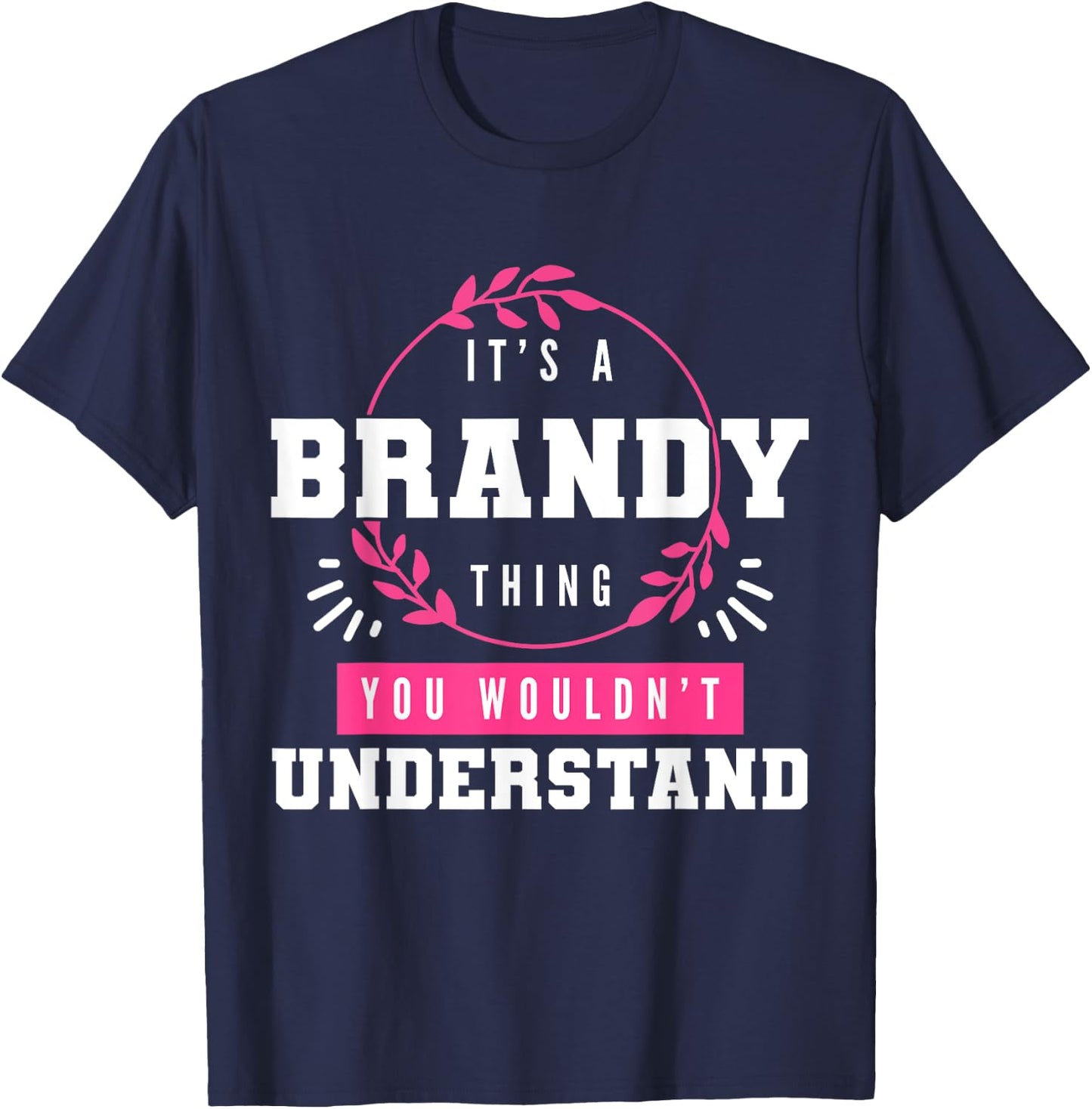 It's A Brandy Thing You Wouldn't Understand Funny First Name T-Shirt - T-Shirt | Navy