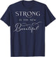 Strong Is The New Beautiful Workout Exercise Fitness Gym T-Shirt - T-Shirt | Navy
