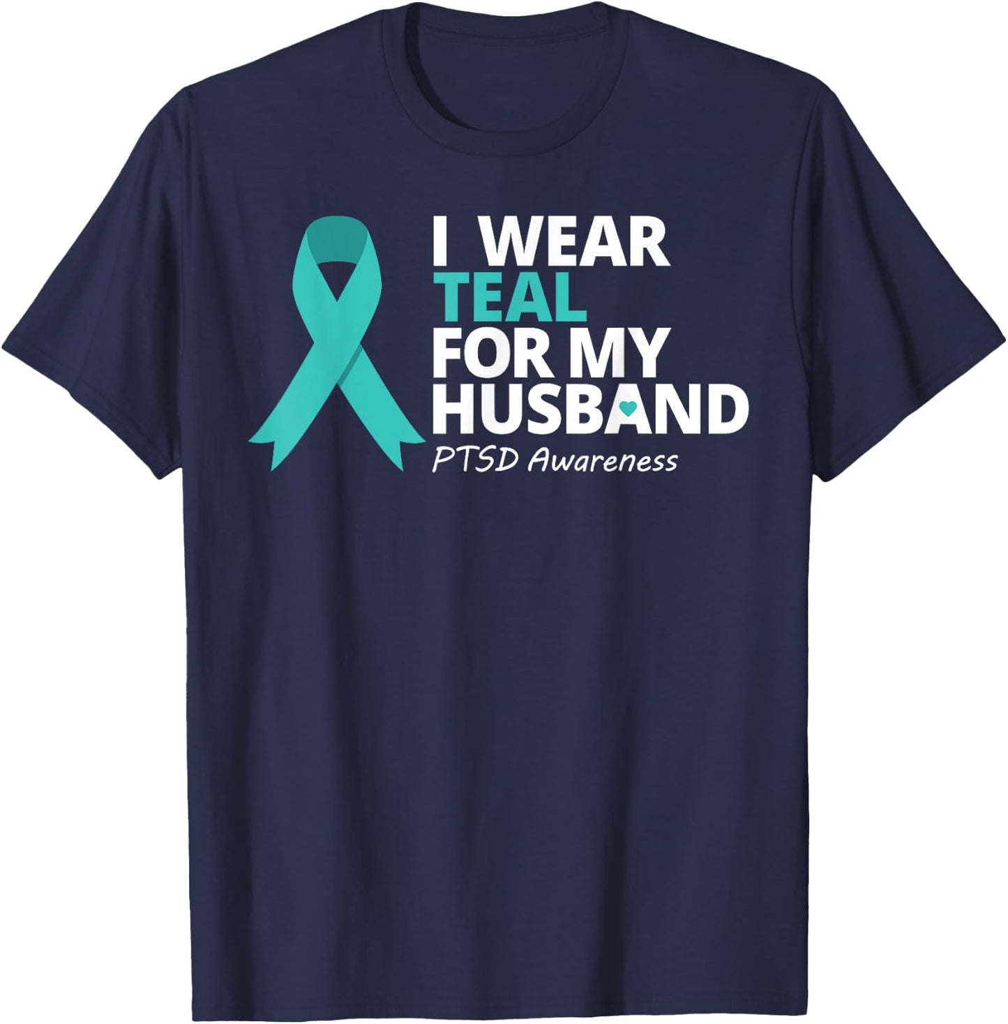 I Wear Teal For My Husband Shirt PTSD Awareness Teal Ribbon T-Shirt - T-Shirt | Navy