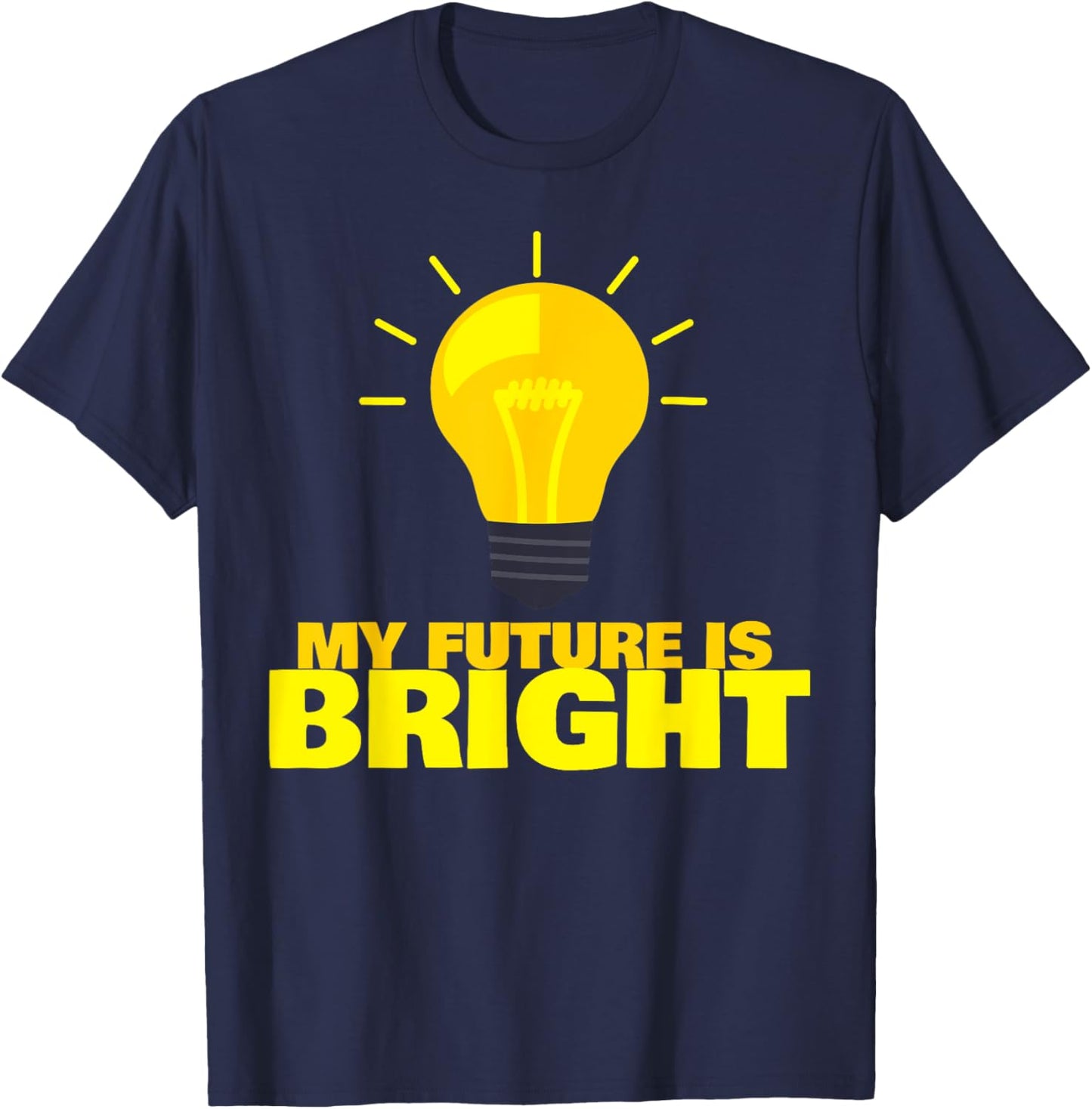 My Future is Bright T-Shirt - T-Shirt | Navy