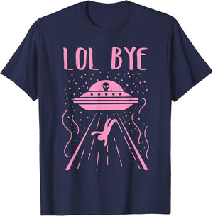Rad LOL Bye Alien Gift Retro UFO Gift T-Shirt - T-Shirt | Navy